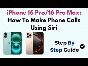 iPhone 16 Pro/16 Pro Max: How To Make Phone Calls Using Siri