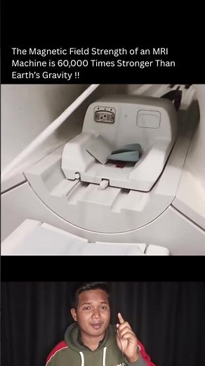The Magnetic Field Strength Of An MRI Machine Is 60,000 Times Stronger Than Earth's Gravity