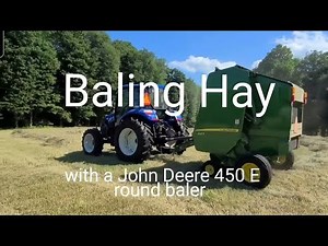 Baling Hay with a John Deere 450 E Round Baler and New Holland Powerstar 75