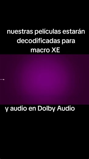 nuestras películas estarán decodificadas para Macro XE @Flim OS®