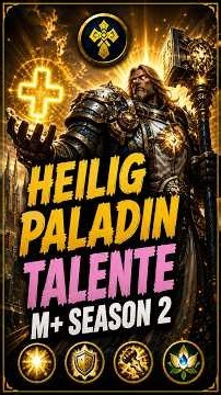 Holy Paladin Talente M+ Season 2 – Die wichtigsten Talente erklärt
