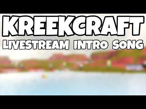 [2019] KreekCraft Livestream intro song