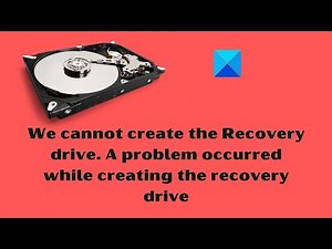 We can’t create the Recovery drive, A problem occurred while creating the recovery drive
