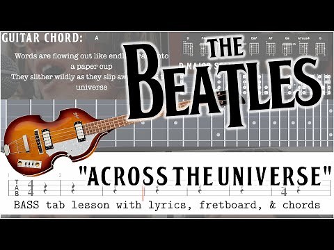 Learn to play the Beatles' "Across the Universe" with this easy lesson (Bass Tab, chords, & lyrics)