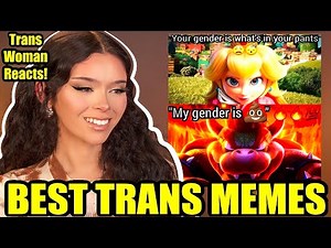 Trans Woman Reacts to BEST Trans Memes of 2022!