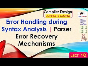 L10: Error Handling during Syntax Analysis | Parser Error Recovery Mechanisms | Compiler Design