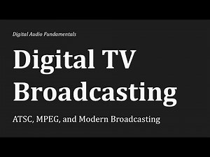 Digital TV Broadcasting Explained: How ATSC, MPEG, and Modern Broadcasting Transformed Television
