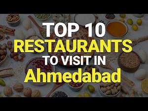 Top 10 Restaurants in Ahmedabad | Ahmedabad Best Restaurants | Ahmedabad Restaurants | India