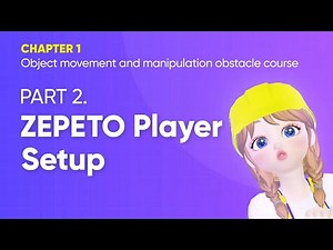 [Step by Step World Tutorial] Part 2. ZEPETO Player Setup