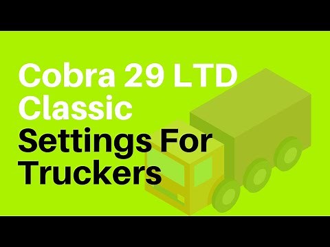 Cobra 29 LTD Classic Settings For Truckers