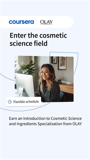 268 reactions | Get hands-on experience in cosmetic science with OLAY. Explore skincare, haircare, and hygiene product formulation, and learn how to create safe, effective formulas—all 100% online. | Coursera | Facebook