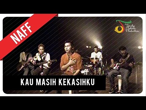 NaFF - Kau Masih Kekasihku | Official Music Video
