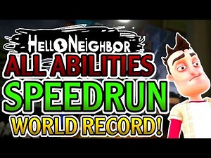 Hello Neighbor FULL GAME All Abilities Speedrun WORLD RECORD!