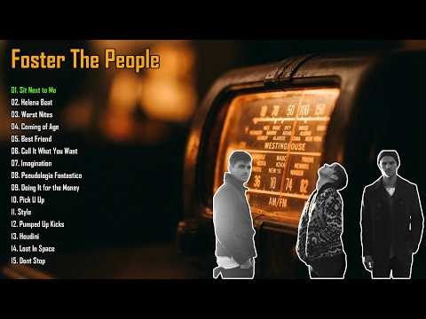 Best of Foster The People - Top 15 Greatest Hits & Indie Pop