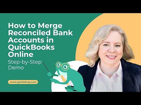 How to Merge Reconciled Bank Accounts in QuickBooks Online: Step-by-Step Demo