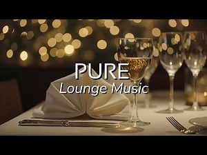 Restaurant Music - 1 Hour Elegant Jazz & Lounge for Fine Dining & Dinner
