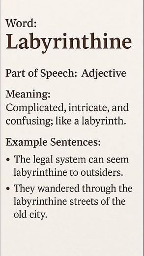 Labyrinthine (/ˌlæb.əˈrɪn.θaɪn/) (Adjective): Complicated, intricate, and confusing; like a...