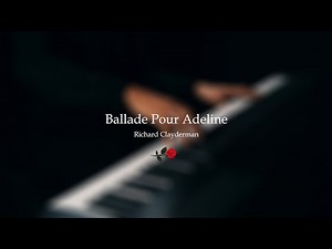Ballade Pour Adeline - Richard Clayderman & André Rieu Inspired