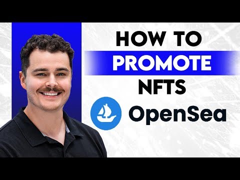 How To Promote NFTs On OpenSea [2026 Guide]