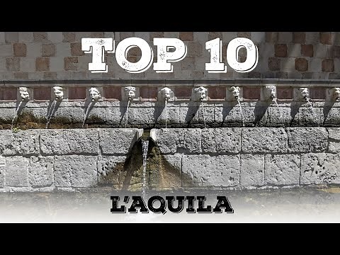 Top 10 what to see in L'Aquila