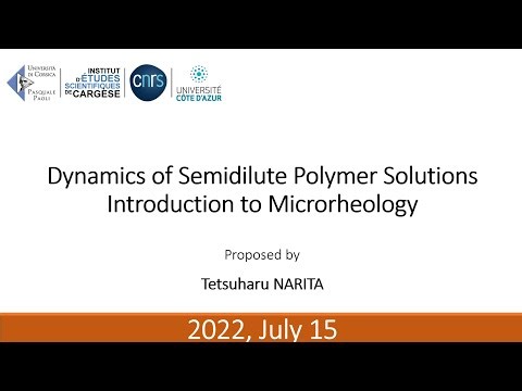 Tetsuharu Narita - Dynamics of semidilute polymer solutions | Introduction to microrheology