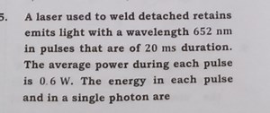 A laser used to weld detached retains emits light with a wavele... | Filo