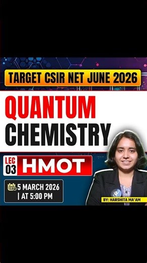 𝐇𝐌𝐎𝐓 | 𝐐𝐮𝐚𝐧𝐭𝐮𝐦 𝐂𝐡𝐞𝐦𝐢𝐬𝐭𝐫𝐲 | 𝐂𝐒𝐈𝐑 𝐍𝐄𝐓 𝐂𝐡𝐞𝐦𝐢𝐬𝐭𝐫𝐲 𝐉𝐮𝐧𝐞 𝟐𝟎𝟐𝟔 | 𝐋𝐞𝐜-𝟑 | 𝐈𝐅𝐀𝐒\r\n\r\n𝐉𝐨𝐢𝐧 𝐋𝐢𝐯𝐞 𝐒𝐞𝐬𝐬𝐢𝐨𝐧:-https:/