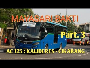 KELILING KOTA NAIK BIS KOTA, PART. 3 l Mayasari Bakti AC 125 Kalideres-Cikarang l YouTuber Kolonial