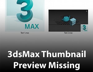 3dsMax Files Thumbnail Preview Missing | How to fix it? - CG Tricks