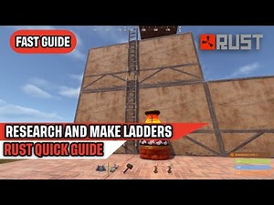 How to Research Make and Use Ladders in Rust Quick Guide