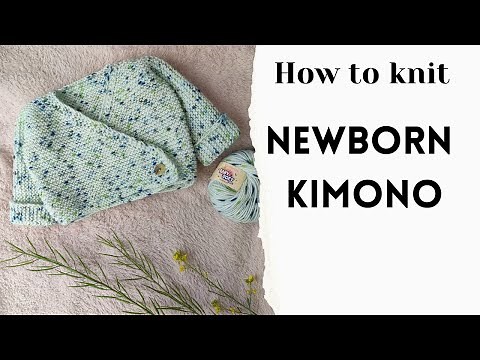KNITTING VERY EASY NEWBORN KIMONO II Beginner friendly pattern.