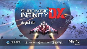 PS4＆Xbox One＆Switch＆PC用ソフト『Subdivision Infinity DX』の海外発売日が2019年8月8日に決定！サイエンス・フィクション3DスペースSTG