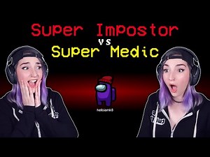 SUPER impostering the SUPER medic [Among Us]