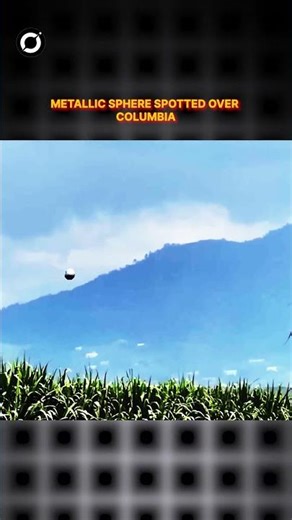 Strange Metallic Sphere Caught On Camera in the Sky Over Colombia! #shortsfeed #alien #space