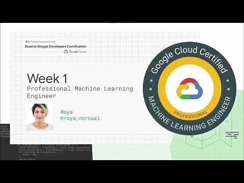 Pro ML Engineer Road to Google Developer Certification Session 1 of 6