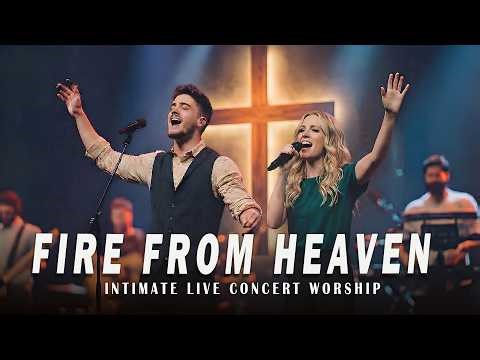 FIRE FROM HEAVEN | Powerful Live Worship Concert | Prayer & God’s Presence