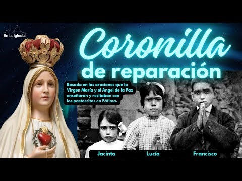 CORONILLA DE REPARACIÓN CON ORACIONES QUE LA VIRGEN Y EL ÁNGEL ENSEÑARON A LOS PASTORCITOS EN FÁTIMA