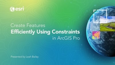 Create Features Efficiently Using Constraints in ArcGIS Pro