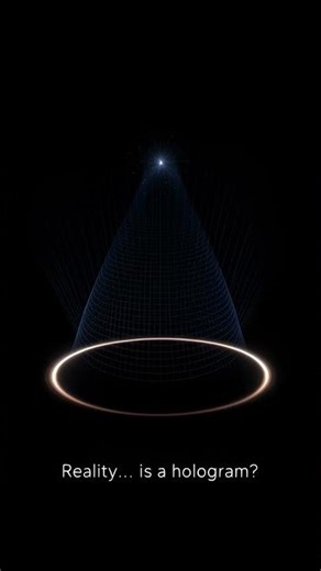 Reality Is a Hologram? 🌌