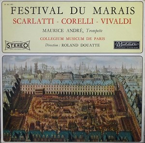 Scarlatti - Corelli - Vivaldi / Maurice André - Collegium Musicum De Paris Direction Roland Douatte - Festival Du Marais