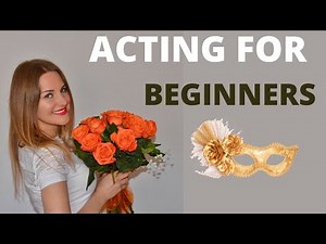 6 acting tips for beginners 🎭