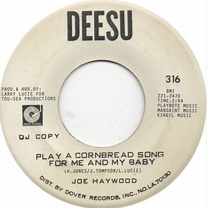 Joe Haywood - Play A Cornbread Song For Me And My Baby / I Wanna Love You
