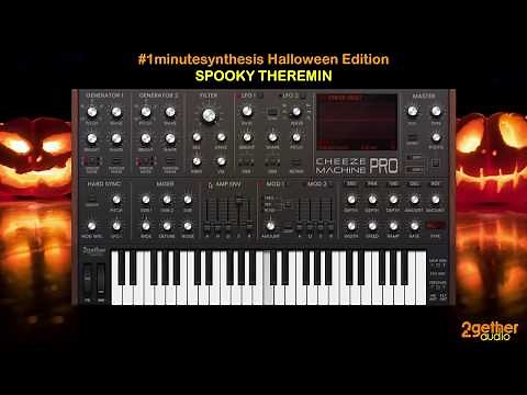 Halloween Edition: Spooky Theremin Sound Design with Cheeze Machine PRO