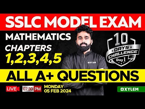 SSLC Model Exam Mathematics | Chapter 1 - 5 All A+ Questions | Day 1 | Xylem SSLC