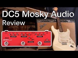 DC5 MOSKY Multi Effects Pedal - Review