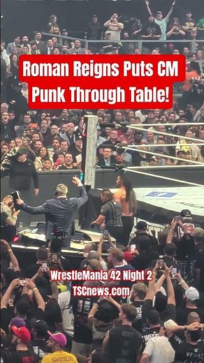 Roman Reigns Puts CM Punk Through the Table - WrestleMania 42