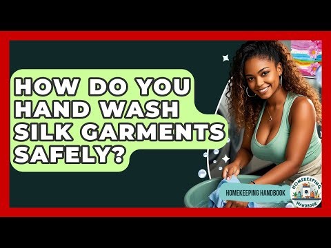 How Do You Hand Wash Silk Garments Safely? - Homekeeping Handbook