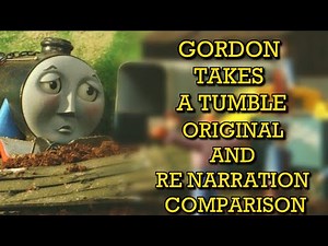 Gordon Takes a Tumble (ORIGINAL AND RE-NARRATION COMPARISON)