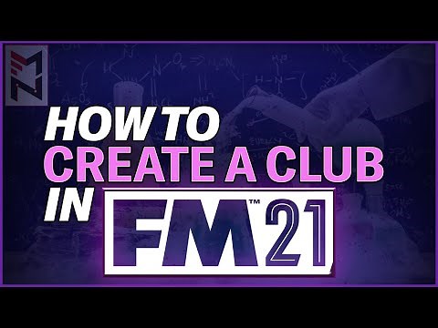 How to Create a Club in FOOTBALL MANAGER 2021