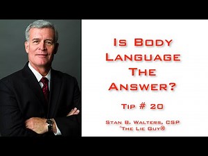 Interviewing and Interrogation | Is Body Language the Answer? | Tip # 20 of 101 Tips